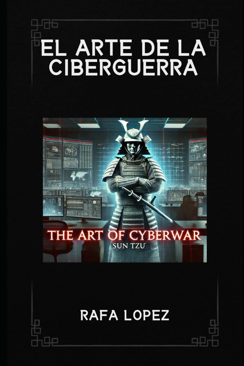Portada del libro El Arte de la Ciberguerra
